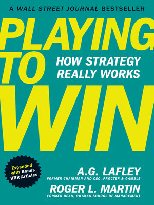 cover image of Playing to Win, Expanded with Bonus HBR Articles